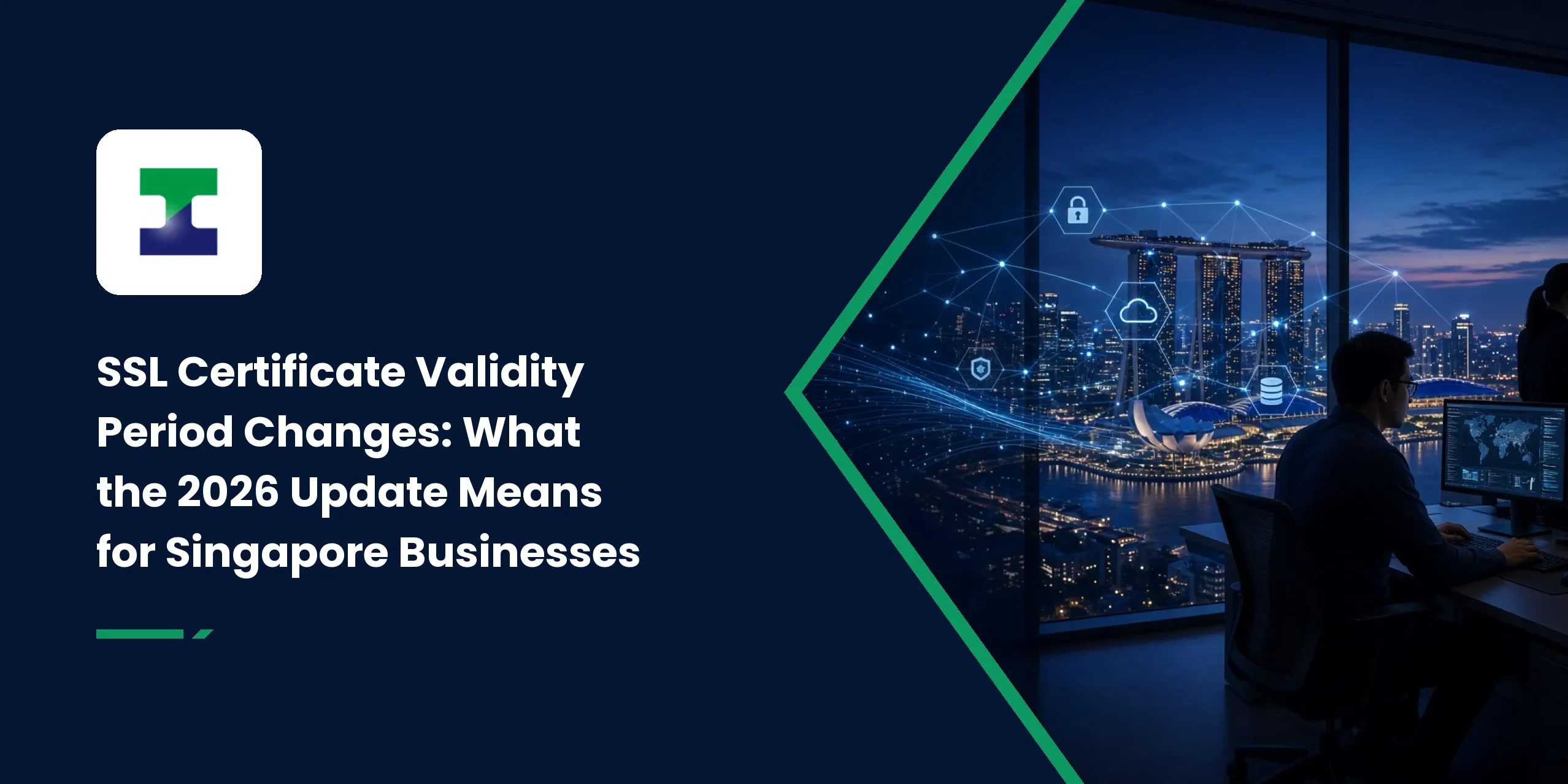 SSL Certificate Validity Period Changes: What the 2026 Update Means for Singapore Businesses SSL Certificate Validity Period Changes: What the 2026 Update Means for Singapore Businesses