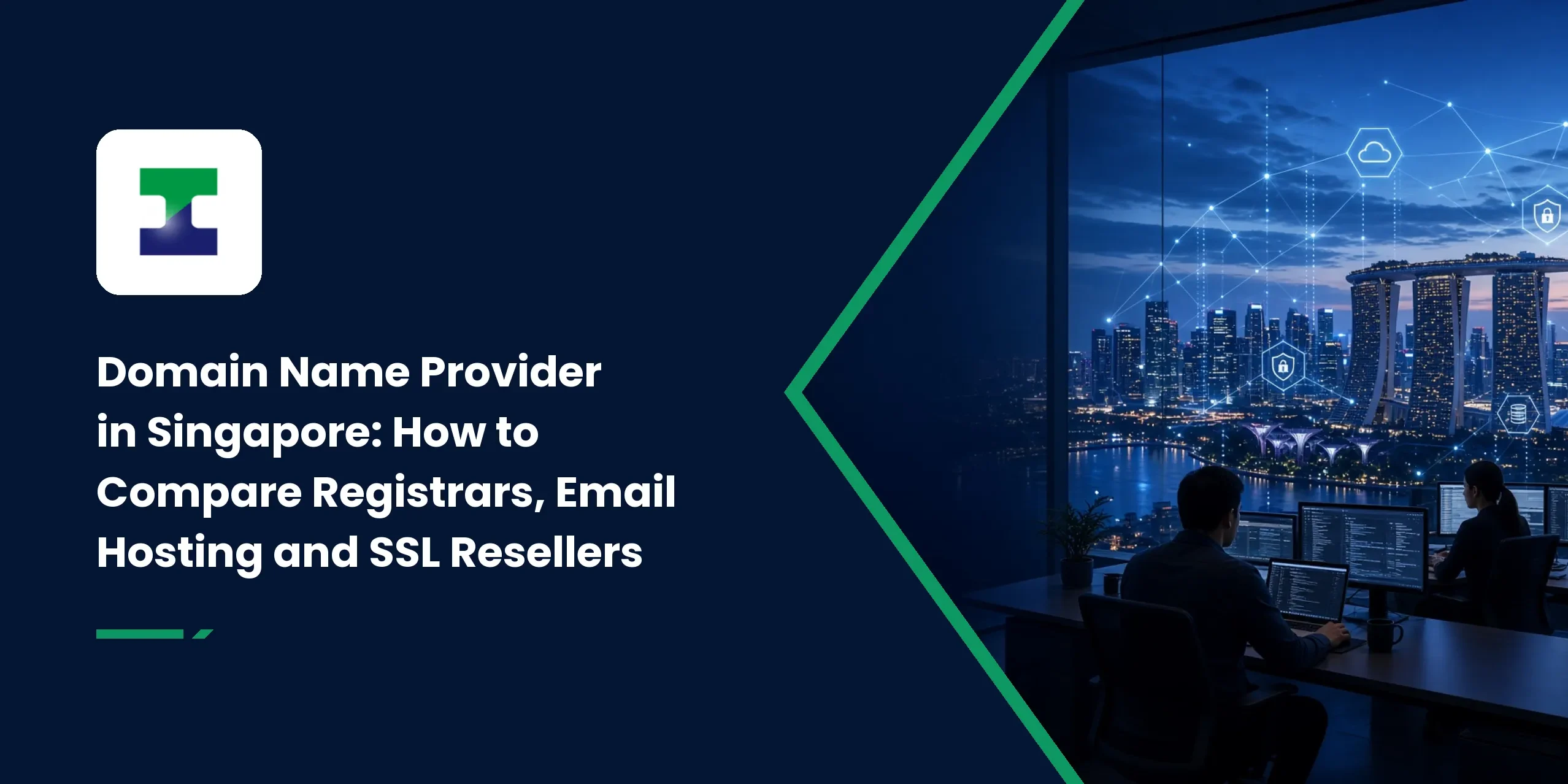 Domain Name Provider in Singapore: How to Compare Registrars, Email Hosting and SSL Resellers Domain Name Provider in Singapore: How to Compare Registrars, Email Hosting and SSL Resellers