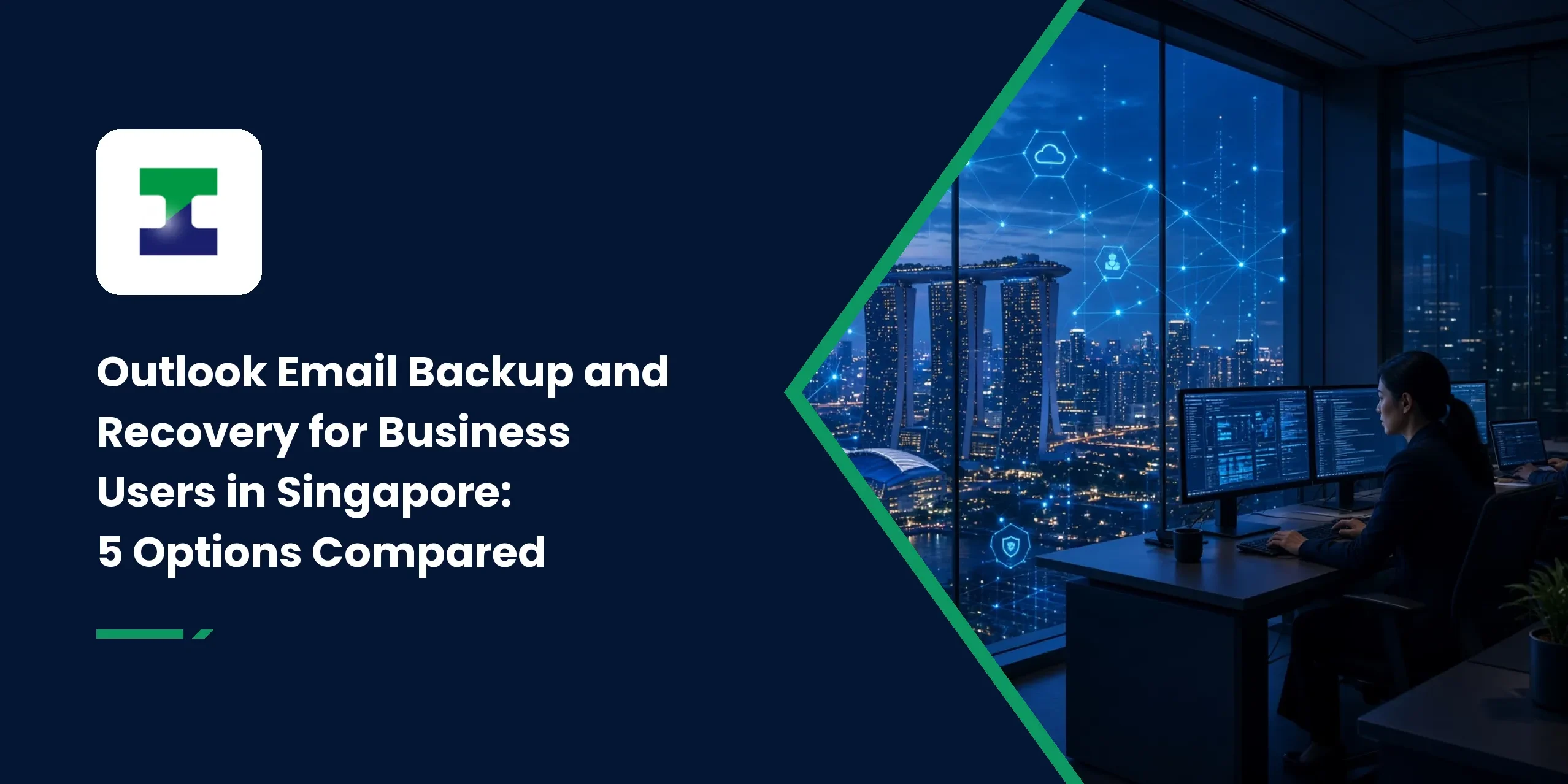Outlook Email Backup and Recovery for Business Users in Singapore: 5 Options Compared Outlook Email Backup and Recovery for Business Users in Singapore: 5 Options Compared