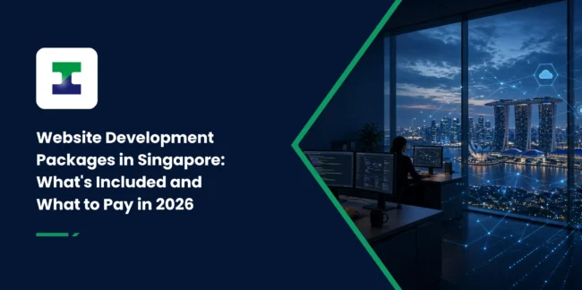 Website Development Packages in Singapore: What’s Included and What to Pay in 2026 Website Development Packages in Singapore: What's Included and What to Pay in 2026