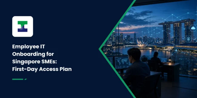 Employee IT Onboarding for Singapore SMEs: First-Day Access Plan